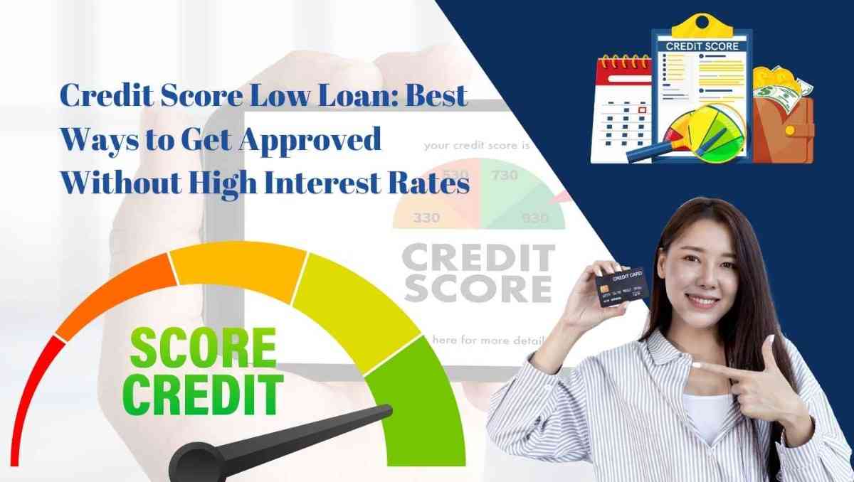 Credit Score Low Loan